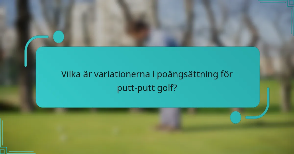 Vilka är variationerna i poängsättning för putt-putt golf?